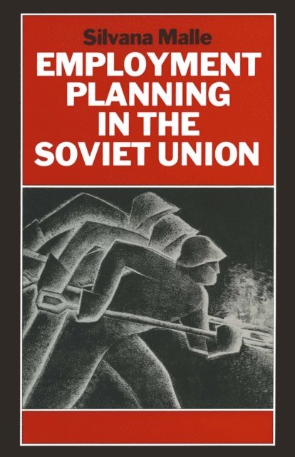Silvana Malle - Employment Planning in the Soviet Union, E-bok