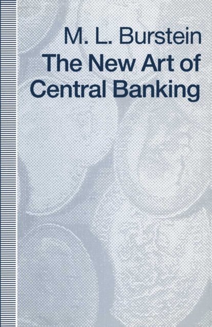 M L Burstein - New Art of Central Banking, E-bok