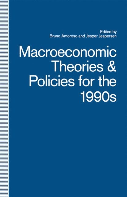 Jesper Jespersen, Bruno Amoroso - Macroeconomic Theories and Policies for the 1990s, E-bok