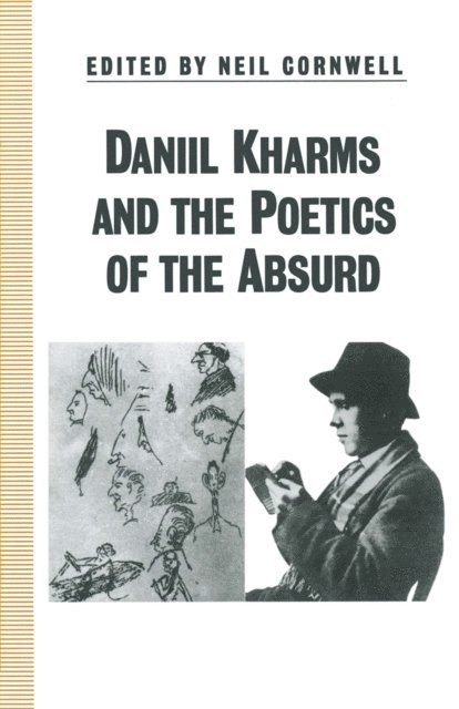 Neil Cornwell - Daniil Kharms and the Poetics of the Absurd, E-bok