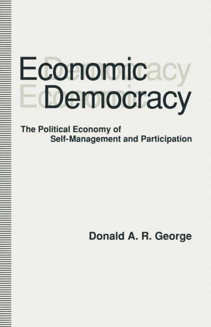 Donald A. R. George - Economic Democracy, E-bok