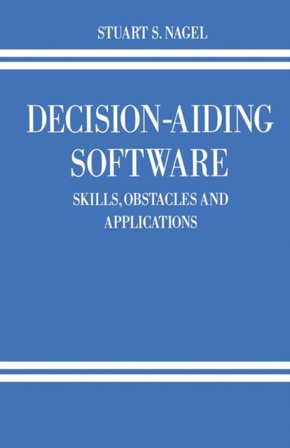 Stuart S. Nagel - Decision-Aiding Software, E-bok