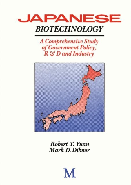 Mark D. Dibner, Robert Yuan - Japanese Biotechnology, E-bok