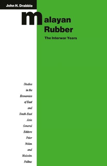 John H. Drabble - Malayan Rubber: The Interwar Years, E-bok