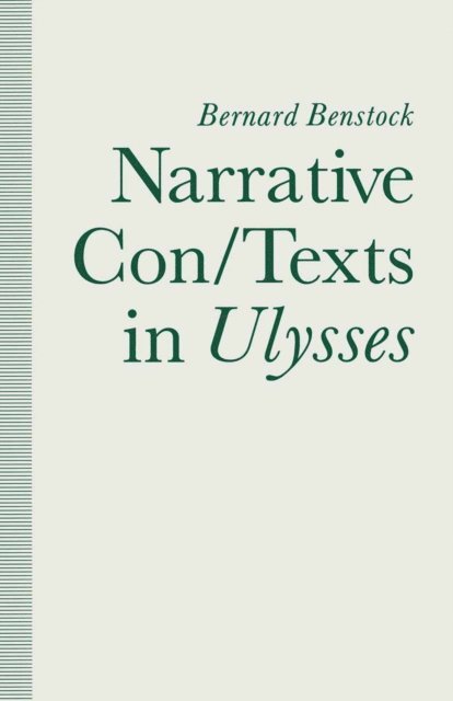 Bernard Benstock - Narrative Con/Texts in Ulysses, E-bok