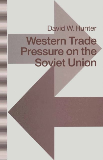 David W. Hunter - Western Trade Pressure on the Soviet Union, E-bok