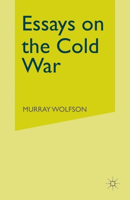 Murray Wolfson - Essays on the Cold War, E-bok