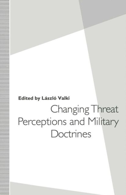 Laszlo Valki - Changing Threat Perceptions and Military Doctrines, E-bok