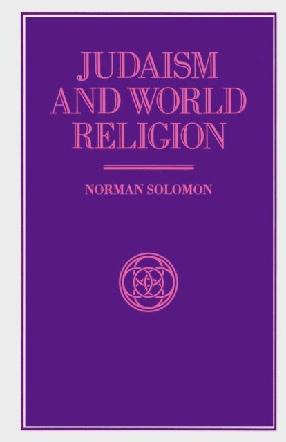Norman Solomon - Judaism and World Religion, E-bok