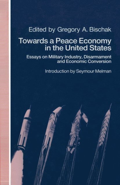 Gregory A. Bischak - Towards a Peace Economy in the United States, E-bok