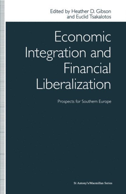 Euclid Tsakalotos, Heather D. Gibson - Economic Integration and Financial Liberalization, E-bok