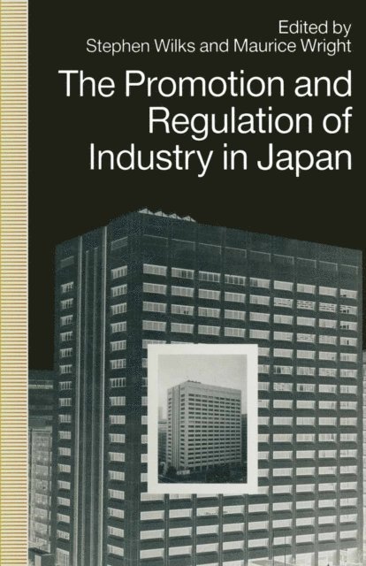 Maurice Wright, Stephen Wilks - Promotion and Regulation of Industry in Japan, E-bok