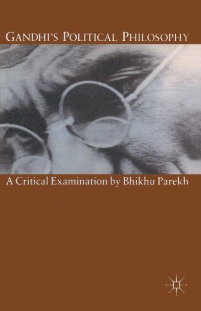 Bhikhu Parekh - Gandhi's Political Philosophy, E-bok