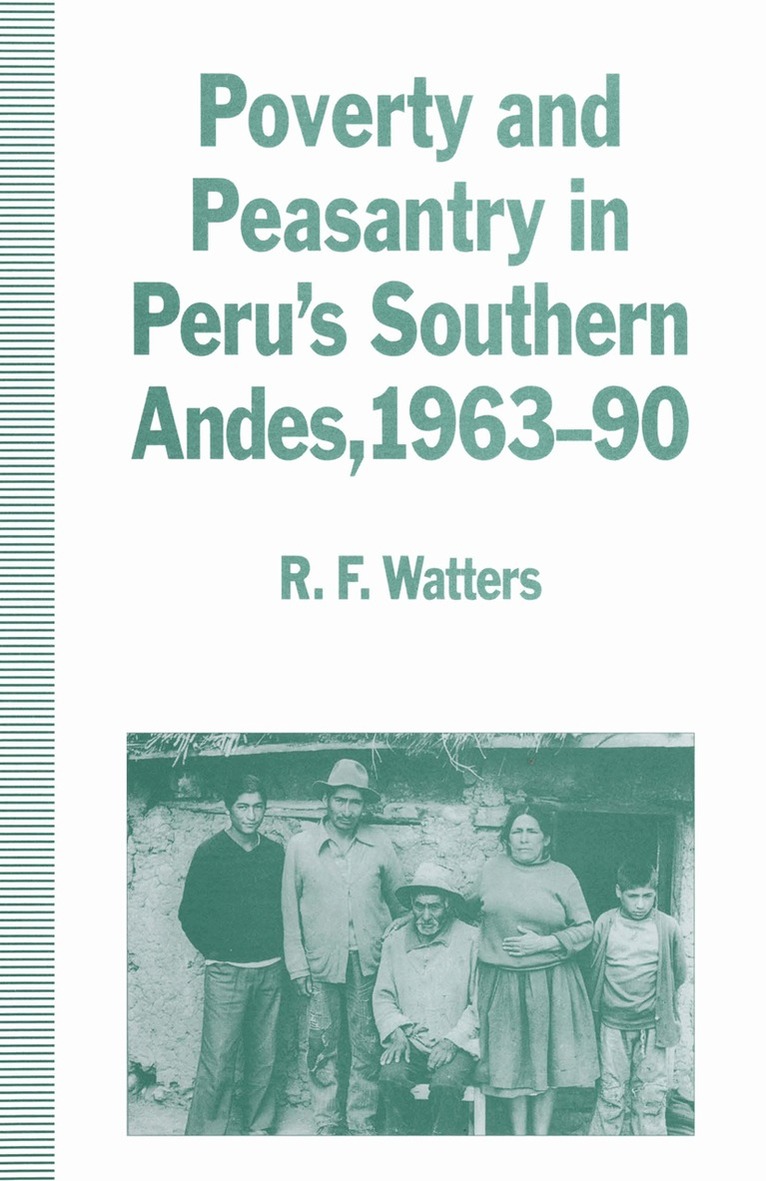 R.F. Watters - Poverty and Peasantry in Peru’s Southern Andes, 1963–90, Häftad