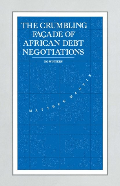 Matthew Martin - Crumbling Facade of African Debt Negotiations, E-bok