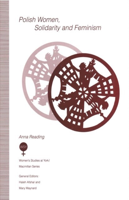 Anna Reading - Polish Women, Solidarity and Feminism, E-bok