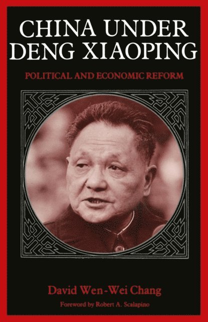 David W. Chang - China Under Deng Xiaoping, E-bok