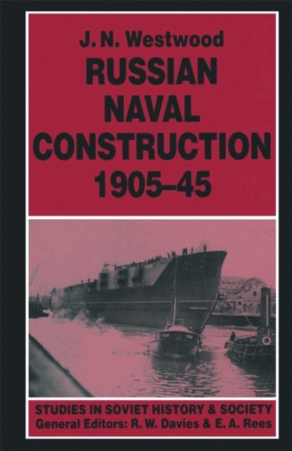 J.N. Westwood - Russian Naval Construction, 1905-45, E-bok
