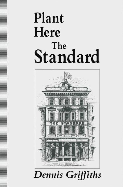Dennis Griffiths - Plant Here The Standard, E-bok