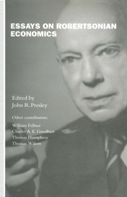 John R. Presley - Essays on Robertsonian Economics, E-bok