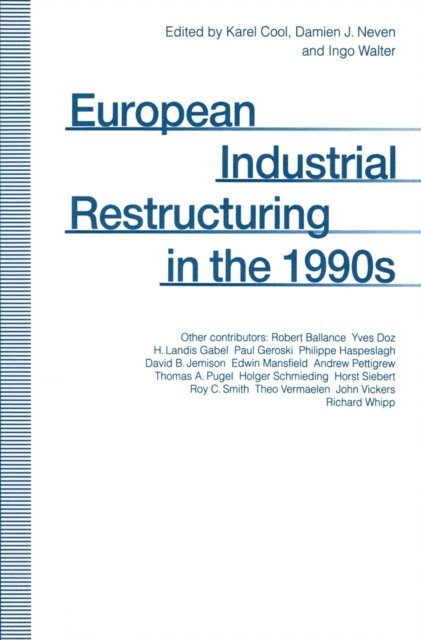 Ingo Walter, Damien J. Neven, Karen Cool - European Industrial Restructuring in the 1990s, E-bok