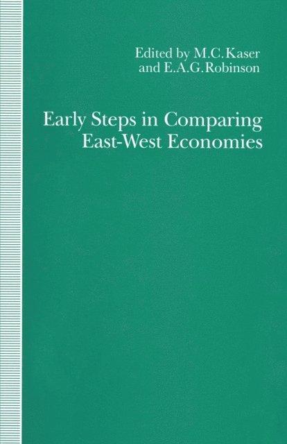 Michael Kaser - Early Steps in Comparing East-West Economies, E-bok