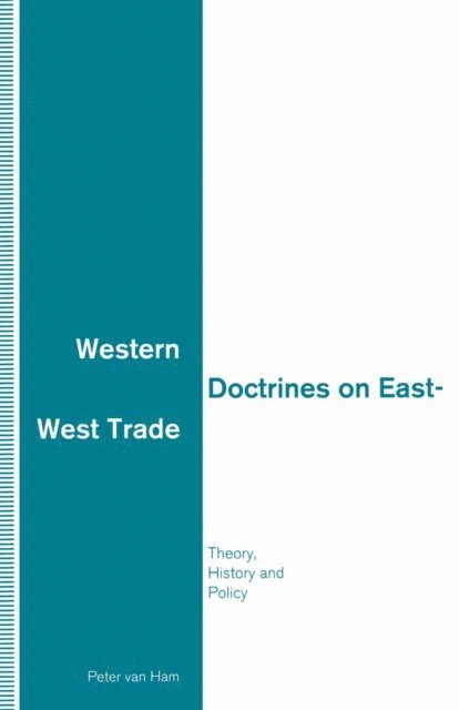 Peter Van Ham - Western Doctrines on East-West Trade, E-bok