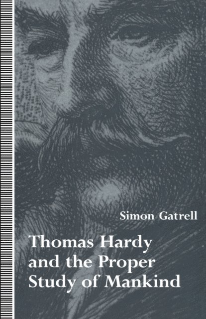 Simon Gatrell - Thomas Hardy and the Proper Study of Mankind, E-bok