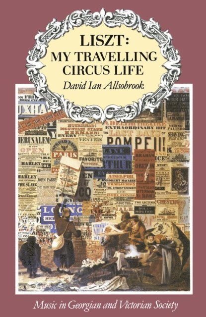David Allsobrook - Liszt: My Travelling Circus Life, E-bok