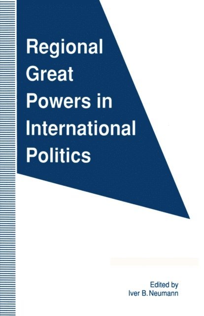 Iver B. Neumann - Regional Great Powers in International Politics, E-bok