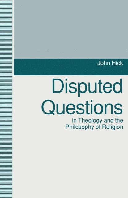 John Hick - Disputed Questions in Theology and the Philosophy of Religion, E-bok