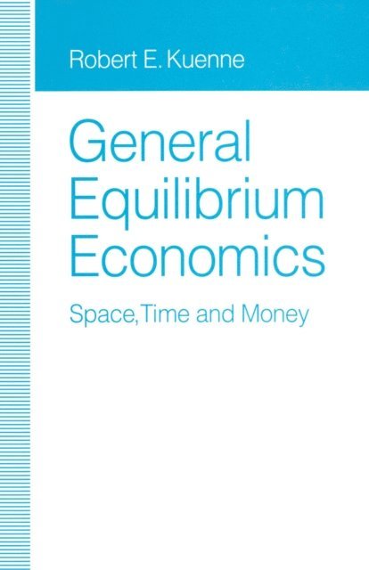 Robert E. Kuenne - General Equilibrium Economics, E-bok