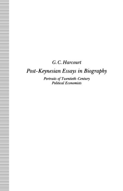 G C Harcourt - Post-Keynesian Essays in Biography, E-bok