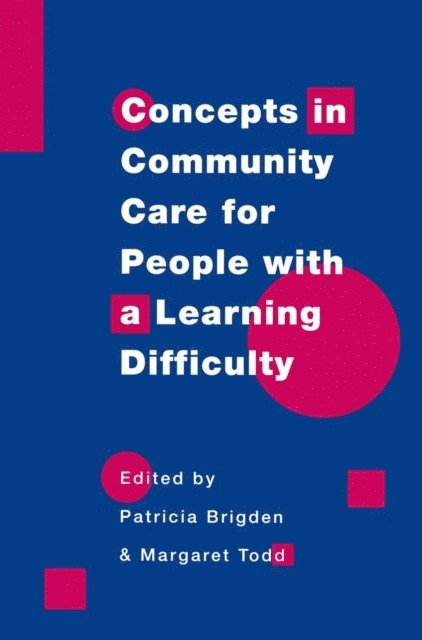 Patricia Brigden, Margaret Todd - Concepts in community care for people with a learning difficulty, E-bok