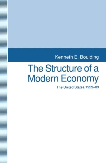 Kenneth E. Boulding - Structure of a Modern Economy, E-bok