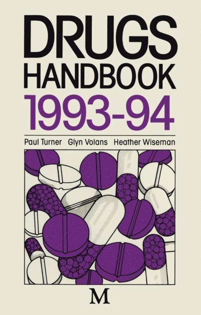 Heather Wiseman, Glyn Volans, Paul Turner - Drugs Handbook 1993-94, E-bok