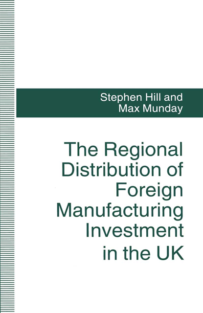 Max Munday, Stephen Hill - Regional Distribution of Foreign Manufacturing Investment in the UK, E-bok