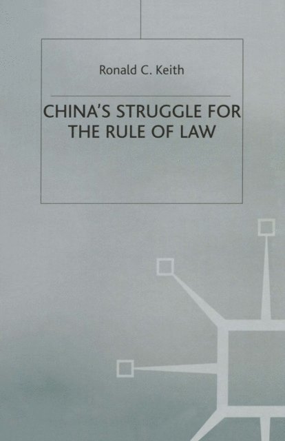 Ronald C. Keith - China's Struggle for the Rule of Law, E-bok