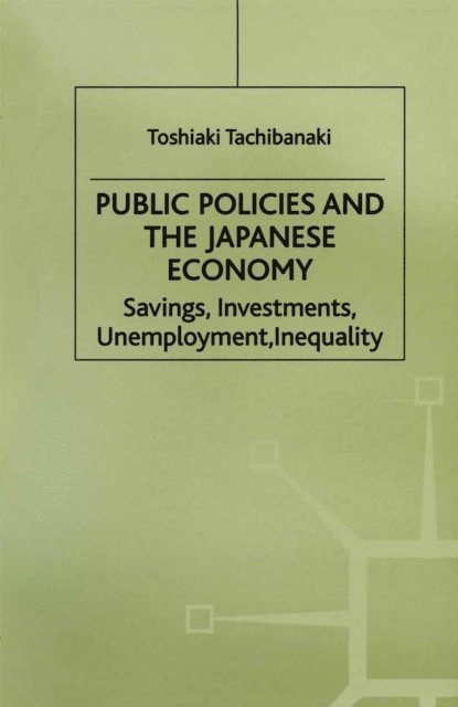 Toshiaki Tachibanaki - Public Policies and the Japanese Economy, E-bok
