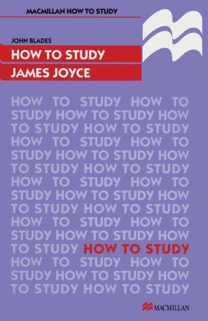 John Blades - How to Study James Joyce, E-bok