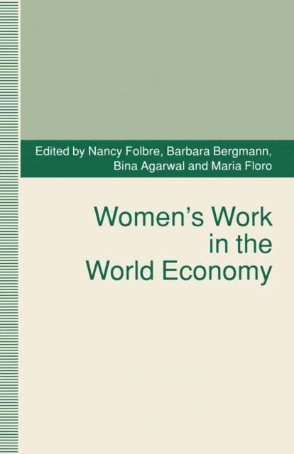 Maria Floro, Bina Agarwal, Barbara Bergmann, Nancy Folbre - Women's Work in the World Economy, E-bok