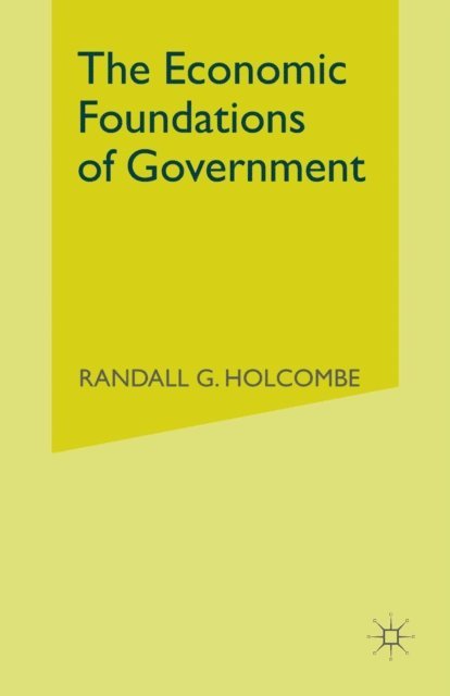 Randall G. Holcombe - Economic Foundations of Government, E-bok