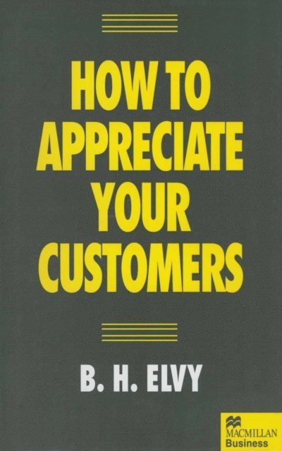 B.H. Elvy - How to Appreciate Your Customers, E-bok