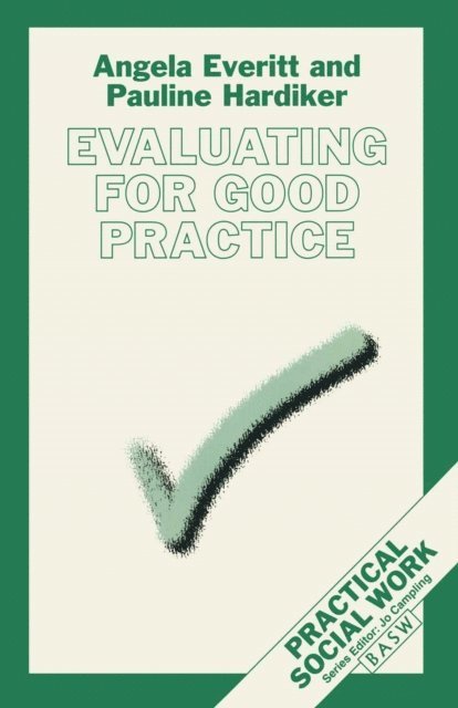 Angela Everitt, Pauline Hardiker - Evaluating for Good Practice, E-bok