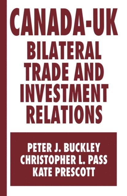 Kate Prescott, Christopher L. Pass, Peter J. Buckley - Canada-UK Bilateral Trade and Investment Relations, E-bok