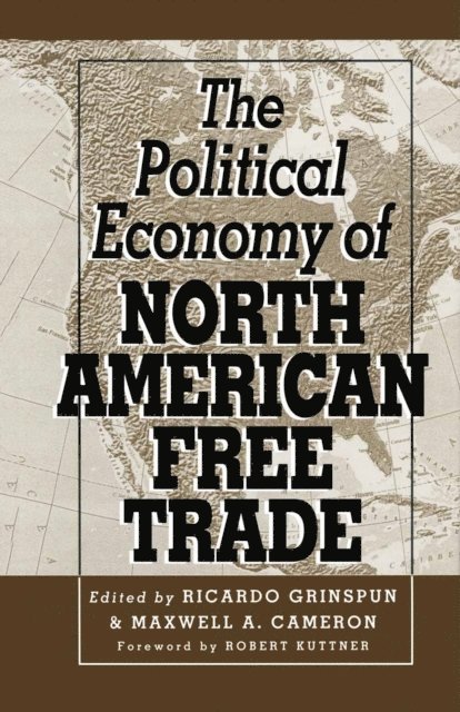Maxwell A. Cameron, Ricardo Grinspun - Political Economy of North American Free Trade, E-bok