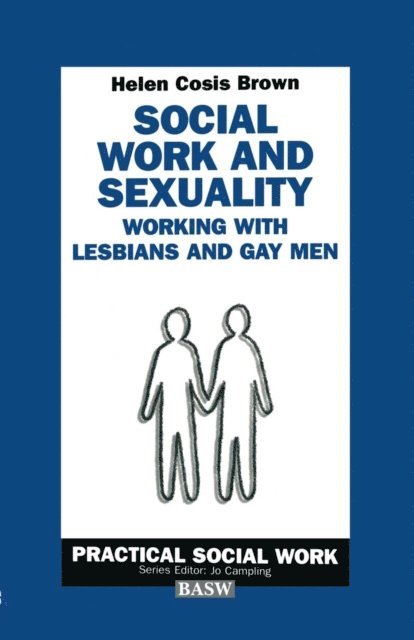 Helen Cosis Brown - Social Work and Sexuality, E-bok