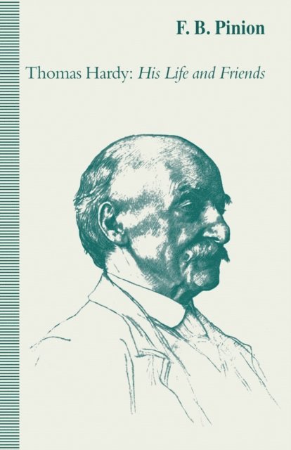 F.B. Pinion - Thomas Hardy: His Life and Friends, E-bok