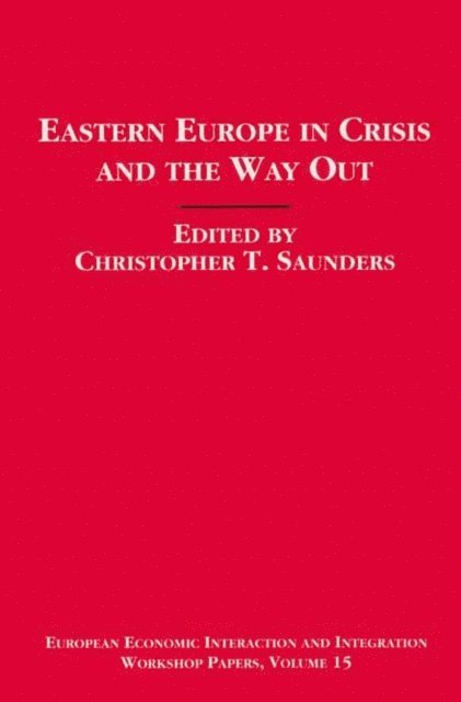 Christopher Saunders - Eastern Europe in Crisis and the Way Out, E-bok