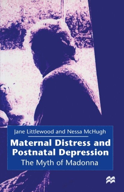 Jane Littlewood, Nessa McHugh - Maternal Distress and Postnatal Depression, E-bok